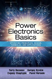 Power Electronics Basics Operating Principles, Design, Formulas, and Applications