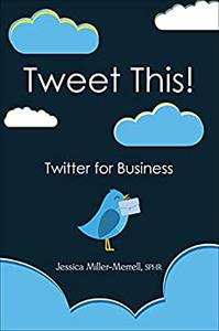 Tweet This! Twitter for Business