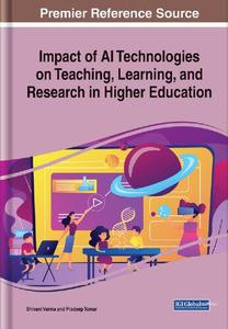 Impact of AI Technologies on Teaching, Learning, and Research in Higher Education