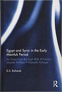 Egypt and Syria in the Early Mamluk Period An Extract from Ibn Faḍl Allāh Al-'Umarī's Masālik Al-Abṣār Fī Mamālik Al-Am