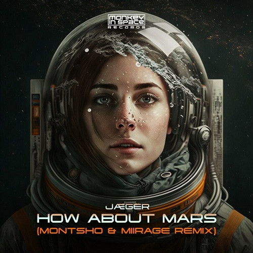 Jaeger - How About Mars (MONTSHO & Miirage Remix) (Single) (2023)
