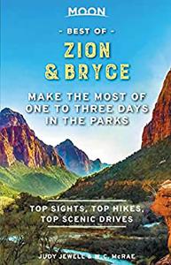 Moon Best of Zion & Bryce Make the Most of One to Three Days in the Parks (Travel Guide)