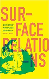 Surface Relations Queer Forms of Asian American Inscrutability