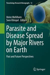 Parasite and Disease Spread by Major Rivers on Earth Past and Future Perspectives