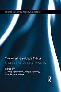 The Afterlife of Used Things Recycling in the Long Eighteenth Century