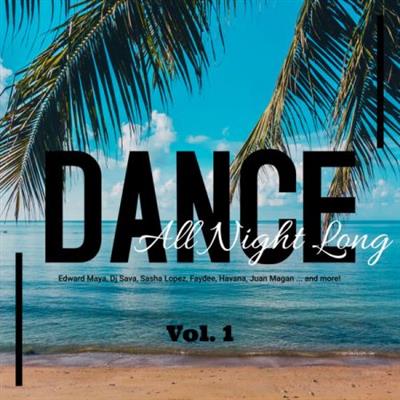 Various Artists - Dance All Night Long Vol 1  (2023)