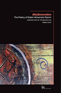 (Re)Generation The Poetry of Kateri Akiwenzie-Damm (Laurier Poetry)
