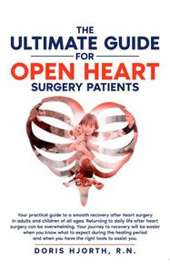 The ultimate guide for open heart surgery patients