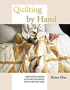 Quilting by Hand Hand-Crafted, Modern Quilts and Accessories for You and Your Home