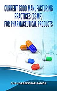 Current Good Manufacturing Practices (cGMP) for Pharmaceutical Products