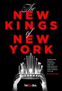 The New Kings of New York Renegades, Moguls, Gamblers and the Remaking of the World's Most Famous Skyline
