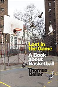 Lost in the Game A Book about Basketball