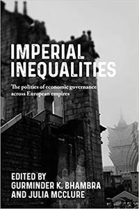 Imperial Inequalities The politics of economic governance across European empires