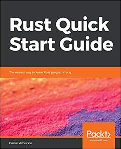 Rust Quick Start Guide  The easiest way to learn Rust programming 