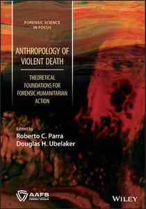 Anthropology of Violent Death Theoretical Foundations for Forensic Humanitarian Action