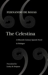 The Celestina A Fifteenth-Century Spanish Novel in Dialogue (World Literature in Translation)