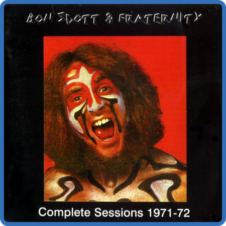 Bon Scott & Fraternity -  Complete Sessions 1971-72