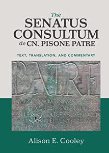 The Senatus Consultum de Cn. Pisone Patre Text, Translation, and Commentary