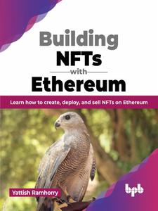 Building NFTs with Ethereum Learn how to create, deploy, and sell NFTs on Ethereum