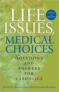 Life Issues, Medical Choices Questions and Answers for Catholics
