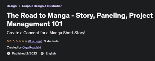 The Road to Manga - Story, Paneling, Project Management 101