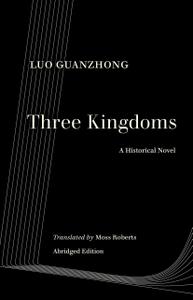 Three Kingdoms A Historical Novel (World Literature in Translation)