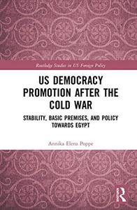 US Democracy Promotion after the Cold War Stability, Basic Premises, and Policy toward Egypt