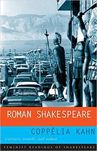 Roman Shakespeare Warriors, Wounds and Women