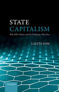 State Capitalism Why SOEs Matter and the Challenges They Face