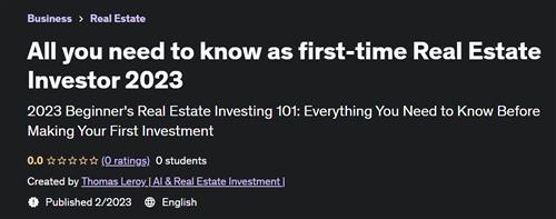 All you need to know as first– time Real Estate Investor 2023 – [UDEMY]