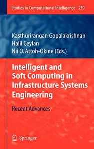 Intelligent and Soft Computing in Infrastructure Systems Engineering Recent Advances