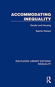Accommodating Inequality Gender and Housing