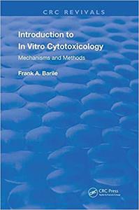 Introduction to In Vitro Cytotoxicology Mechanisms and Methods