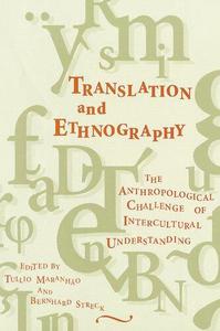 Translation and Ethnography The Anthropological Challenge of Intercultural Understanding