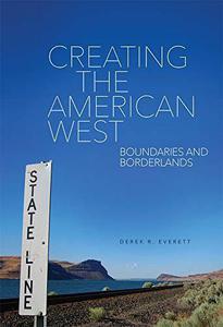 Creating the American West Boundaries and Borderlands