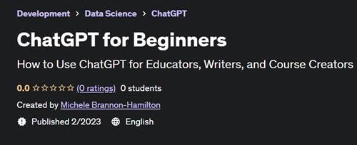 ChatGPT for Beginners by Michele Brannon-Hamilton