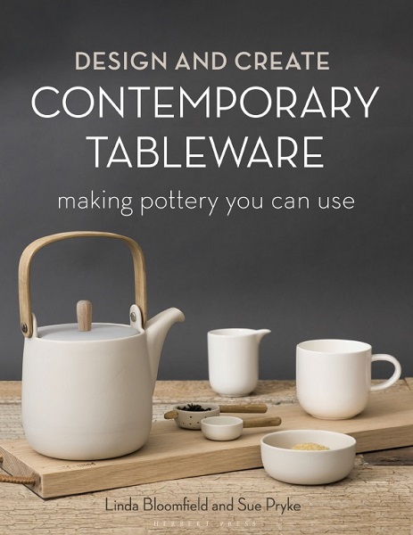 Sue Pryke, Linda Bloomfield - Design and Create Contemporary Tableware: Making Pottery You Can Use (2023)