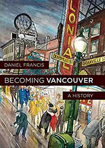 Becoming Vancouver A History