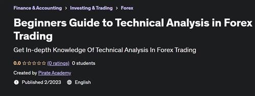 Beginners Guide to Technical Analysis in Forex Trading – [UDEMY]