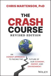 The Crash Course An Honest Approach to Facing the Future of Our Economy, Energy, and Environment, 2nd Edition