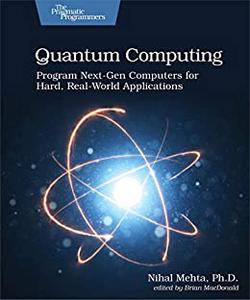 Quantum Computing Program Next-Gen Computers for Hard, Real-World Applications