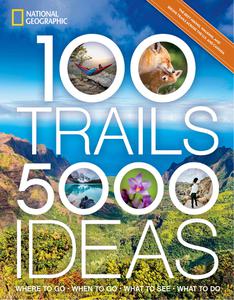 100 Trails, 5,000 Ideas Where to Go, When to Go, What to See, What to Do