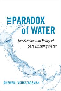 The Paradox of Water The Science and Policy of Safe Drinking Water
