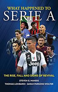 What Happened to Serie A The Rise, Fall and Signs of Revival