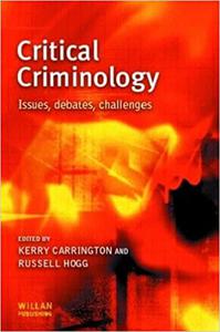 Critical Criminology Issues, Debates, Challenges