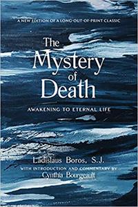 The Mystery of Death Awakening to Eternal Life