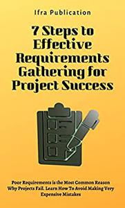 7 Steps to Effective Requirements Gathering for Project Success