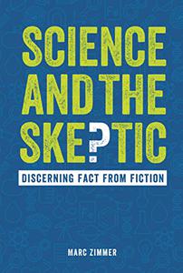 Science and the Skeptic Discerning Fact from Fiction