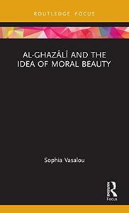 Al-Ghazali and the Idea of Moral Beauty
