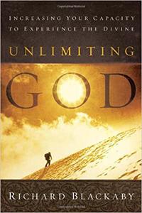 Unlimiting God Increasing Your Capacity to Experience the Divine